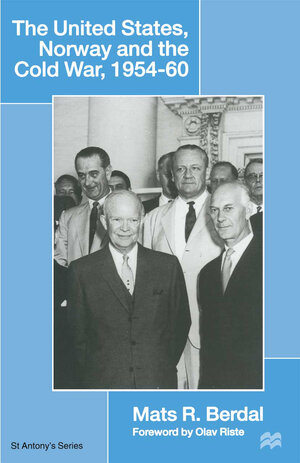 Buchcover The United States, Norway and the Cold War, 1954–60 | Mats R Berdal | EAN 9781349133703 | ISBN 1-349-13370-1 | ISBN 978-1-349-13370-3