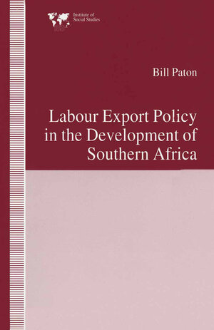 Buchcover Labour Export Policy in the Development of Southern Africa | Bill Paton | EAN 9781349134991 | ISBN 1-349-13499-6 | ISBN 978-1-349-13499-1