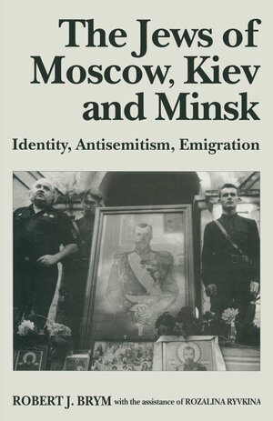 Buchcover The Jews of Moscow, Kiev and Minsk | Robert J. Brym | EAN 9781349135172 | ISBN 1-349-13517-8 | ISBN 978-1-349-13517-2