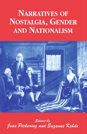 Buchcover Narratives of Nostalgia, Gender and Nationalism  | EAN 9781349136001 | ISBN 1-349-13600-X | ISBN 978-1-349-13600-1