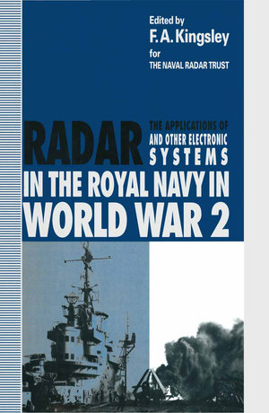 Buchcover The Applications of Radar and Other Electronic Systems in the Royal Navy in World War 2  | EAN 9781349136230 | ISBN 1-349-13623-9 | ISBN 978-1-349-13623-0