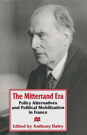 Buchcover The Mitterrand Era  | EAN 9781349136995 | ISBN 1-349-13699-9 | ISBN 978-1-349-13699-5