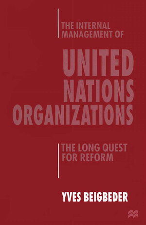 Buchcover The Internal Management of United Nations Organizations | Yves Beigbeder | EAN 9781349139583 | ISBN 1-349-13958-0 | ISBN 978-1-349-13958-3