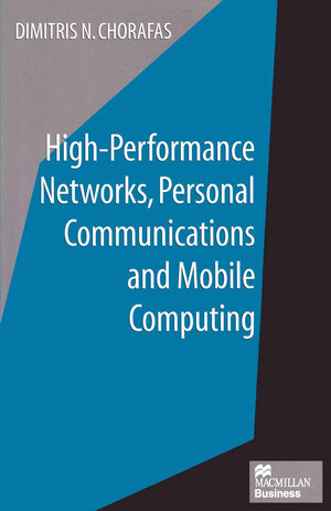 Buchcover High-Performance Networks, Personal Communications and Mobile Computing | Dimitris N. Chorafas | EAN 9781349141753 | ISBN 1-349-14175-5 | ISBN 978-1-349-14175-3