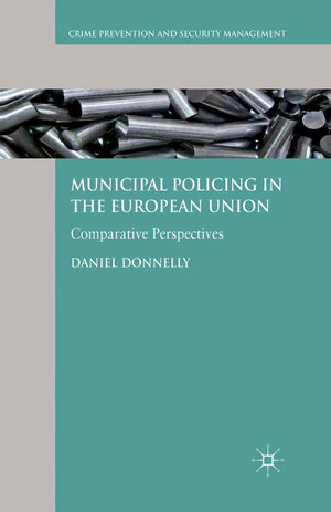 Buchcover Municipal Policing in the European Union | D. Donnelly | EAN 9781349312450 | ISBN 1-349-31245-2 | ISBN 978-1-349-31245-0
