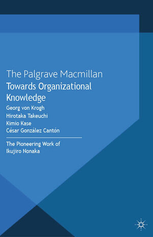Buchcover Towards Organizational Knowledge | Kimio Kase | EAN 9781349438709 | ISBN 1-349-43870-7 | ISBN 978-1-349-43870-9