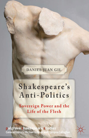 Buchcover Shakespeare's Anti-Politics | D. Gil | EAN 9781349445981 | ISBN 1-349-44598-3 | ISBN 978-1-349-44598-1