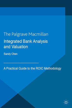 Buchcover Integrated Bank Analysis and Valuation | S. Chen | EAN 9781349455546 | ISBN 1-349-45554-7 | ISBN 978-1-349-45554-6