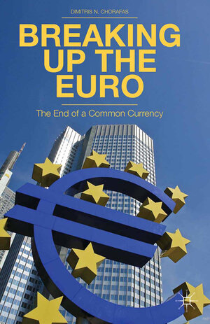 Buchcover Breaking Up the Euro | D. Chorafas | EAN 9781349462124 | ISBN 1-349-46212-8 | ISBN 978-1-349-46212-4