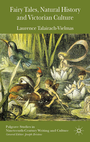 Buchcover Fairy Tales, Natural History and Victorian Culture | Laurence Talairach-Vielmas | EAN 9781349465323 | ISBN 1-349-46532-1 | ISBN 978-1-349-46532-3