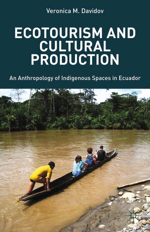 Buchcover Ecotourism and Cultural Production | V. Davidov | EAN 9781349470105 | ISBN 1-349-47010-4 | ISBN 978-1-349-47010-5