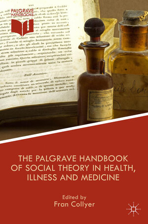 Buchcover The Palgrave Handbook of Social Theory in Health, Illness and Medicine  | EAN 9781349470228 | ISBN 1-349-47022-8 | ISBN 978-1-349-47022-8