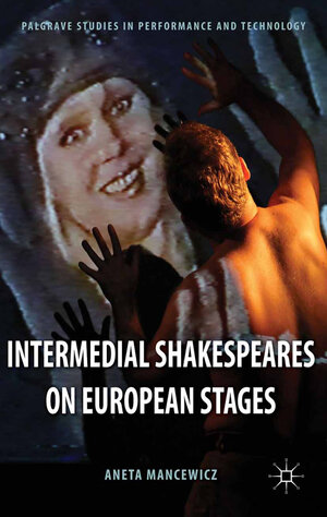 Buchcover Intermedial Shakespeares on European Stages | A. Mancewicz | EAN 9781349471805 | ISBN 1-349-47180-1 | ISBN 978-1-349-47180-5