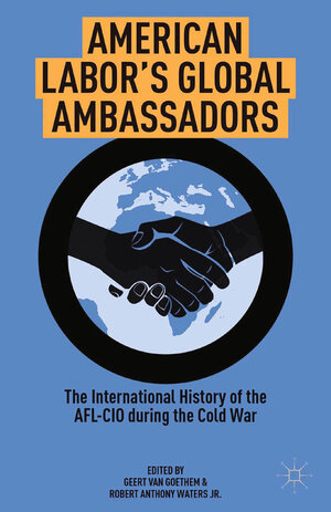 Buchcover American Labor's Global Ambassadors  | EAN 9781349471850 | ISBN 1-349-47185-2 | ISBN 978-1-349-47185-0