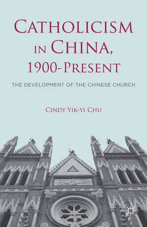 Buchcover Catholicism in China, 1900-Present  | EAN 9781349472383 | ISBN 1-349-47238-7 | ISBN 978-1-349-47238-3
