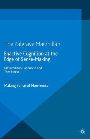 Buchcover Enactive Cognition at the Edge of Sense-Making  | EAN 9781349472987 | ISBN 1-349-47298-0 | ISBN 978-1-349-47298-7