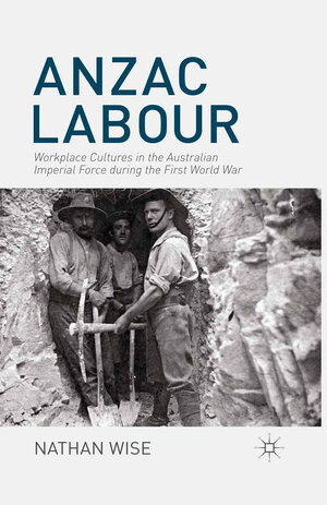 Buchcover Anzac Labour | Nathan Wise | EAN 9781349473182 | ISBN 1-349-47318-9 | ISBN 978-1-349-47318-2