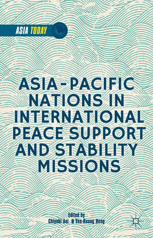 Buchcover Asia-Pacific Nations in International Peace Support and Stability Operations  | EAN 9781349474356 | ISBN 1-349-47435-5 | ISBN 978-1-349-47435-6