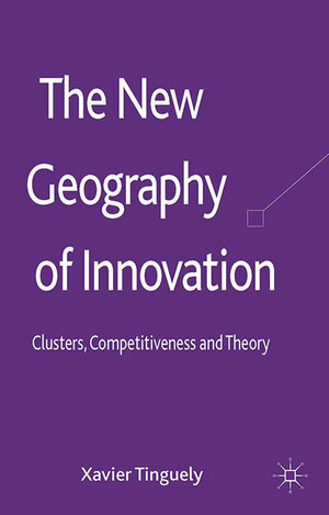 Buchcover The New Geography of Innovation | Xavier Tinguely | EAN 9781349474394 | ISBN 1-349-47439-8 | ISBN 978-1-349-47439-4