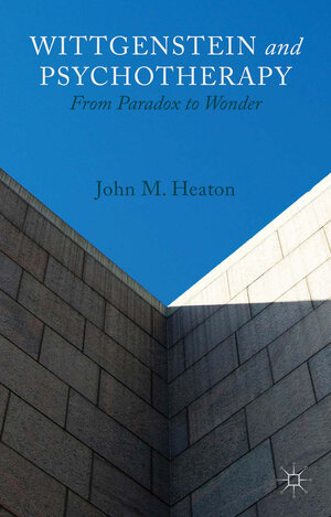 Buchcover Wittgenstein and Psychotherapy | J. Heaton | EAN 9781349474578 | ISBN 1-349-47457-6 | ISBN 978-1-349-47457-8