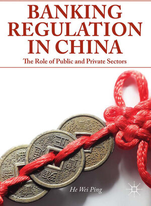 Buchcover Banking Regulation in China | W. He | EAN 9781349474851 | ISBN 1-349-47485-1 | ISBN 978-1-349-47485-1
