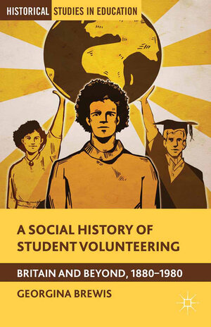 Buchcover A Social History of Student Volunteering | G. Brewis | EAN 9781349475230 | ISBN 1-349-47523-8 | ISBN 978-1-349-47523-0