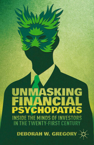Buchcover Unmasking Financial Psychopaths | D. Gregory | EAN 9781349475391 | ISBN 1-349-47539-4 | ISBN 978-1-349-47539-1