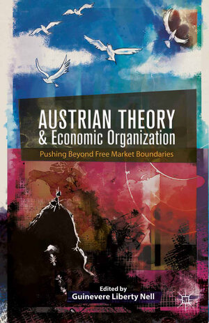 Buchcover Austrian Theory and Economic Organization  | EAN 9781349475568 | ISBN 1-349-47556-4 | ISBN 978-1-349-47556-8
