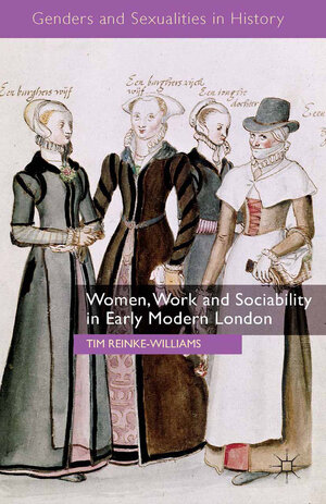 Buchcover Women, Work and Sociability in Early Modern London | T. Reinke-Williams | EAN 9781349475964 | ISBN 1-349-47596-3 | ISBN 978-1-349-47596-4