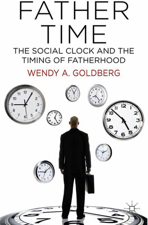 Buchcover Father Time: The Social Clock and the Timing of Fatherhood | W. Goldberg | EAN 9781349476237 | ISBN 1-349-47623-4 | ISBN 978-1-349-47623-7