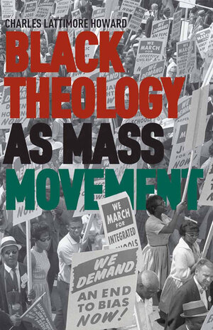 Buchcover Black Theology as Mass Movement | C. Howard | EAN 9781349476299 | ISBN 1-349-47629-3 | ISBN 978-1-349-47629-9