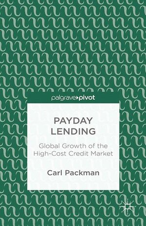 Buchcover Payday Lending | Carl Packman | EAN 9781349476312 | ISBN 1-349-47631-5 | ISBN 978-1-349-47631-2