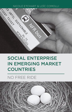 Buchcover Social Enterprise in Emerging Market Countries | N. Etchart | EAN 9781349476541 | ISBN 1-349-47654-4 | ISBN 978-1-349-47654-1
