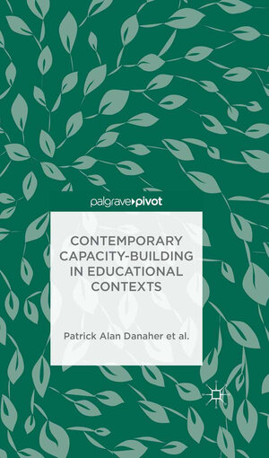 Buchcover Contemporary Capacity-Building in Educational Contexts | Patrick Alan Danaher | EAN 9781349476985 | ISBN 1-349-47698-6 | ISBN 978-1-349-47698-5