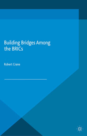 Buchcover Building Bridges Among the BRICs | Robert Crane | EAN 9781349477326 | ISBN 1-349-47732-X | ISBN 978-1-349-47732-6