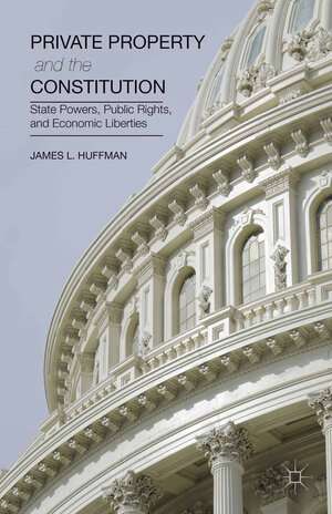 Buchcover Private Property and the Constitution | James Huffman | EAN 9781349477753 | ISBN 1-349-47775-3 | ISBN 978-1-349-47775-3