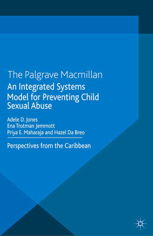 Buchcover An Integrated Systems Model for Preventing Child Sexual Abuse | A. Jones | EAN 9781349478026 | ISBN 1-349-47802-4 | ISBN 978-1-349-47802-6