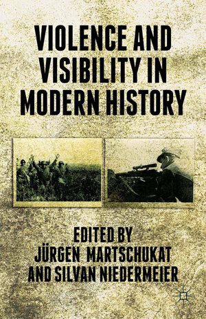 Buchcover Violence and Visibility in Modern History  | EAN 9781349478439 | ISBN 1-349-47843-1 | ISBN 978-1-349-47843-9