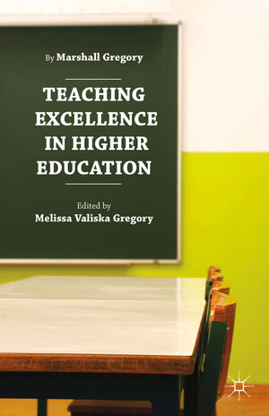 Buchcover Teaching Excellence in Higher Education | Marshall Gregory | EAN 9781349478781 | ISBN 1-349-47878-4 | ISBN 978-1-349-47878-1
