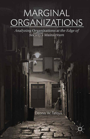 Buchcover Marginal Organizations | Dennis W. Tafoya | EAN 9781349478804 | ISBN 1-349-47880-6 | ISBN 978-1-349-47880-4