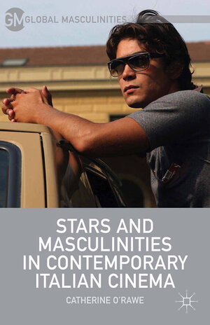 Buchcover Stars and Masculinities in Contemporary Italian Cinema | C. O'Rawe | EAN 9781349479627 | ISBN 1-349-47962-4 | ISBN 978-1-349-47962-7