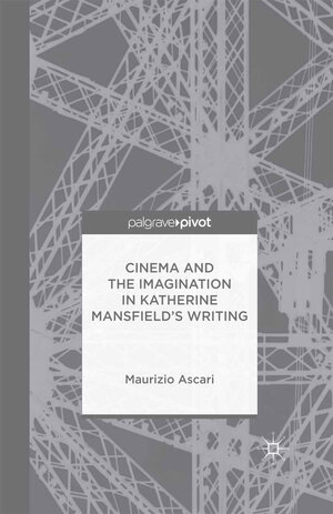 Buchcover Cinema and the Imagination in Katherine Mansfield's Writing | M. Ascari | EAN 9781349486120 | ISBN 1-349-48612-4 | ISBN 978-1-349-48612-0