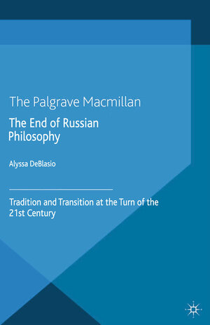 Buchcover The End of Russian Philosophy | A. Deblasio | EAN 9781349488834 | ISBN 1-349-48883-6 | ISBN 978-1-349-48883-4