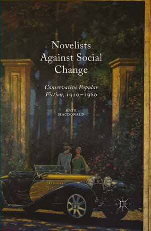 Buchcover Novelists Against Social Change | Kate Macdonald | EAN 9781349567904 | ISBN 1-349-56790-6 | ISBN 978-1-349-56790-4