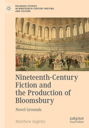 Buchcover Nineteenth-Century Fiction and the Production of Bloomsbury | Matthew Ingleby | EAN 9781349713875 | ISBN 1-349-71387-2 | ISBN 978-1-349-71387-5