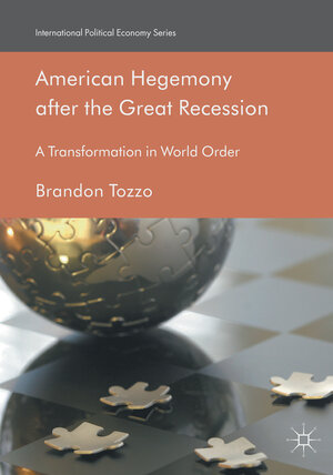 Buchcover American Hegemony after the Great Recession | Brandon Tozzo | EAN 9781349847013 | ISBN 1-349-84701-1 | ISBN 978-1-349-84701-3
