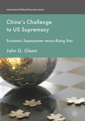 Buchcover China's Challenge to US Supremacy | John G. Glenn | EAN 9781349951567 | ISBN 1-349-95156-0 | ISBN 978-1-349-95156-7
