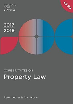 Buchcover Core Statutes on Property Law 2017-18 (Macmillan Core Statutes) | Luther, Peter | EAN 9781352000894 | ISBN 1-352-00089-X | ISBN 978-1-352-00089-4