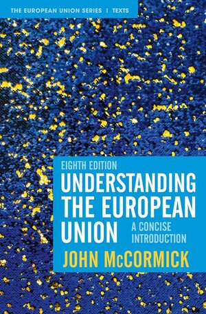 Buchcover Understanding the European Union | John McCormick | EAN 9781352011203 | ISBN 1-352-01120-4 | ISBN 978-1-352-01120-3