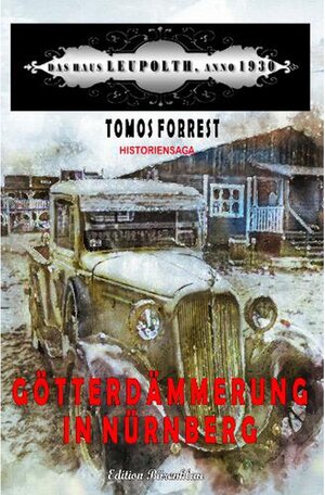 Buchcover Götterdämmerung in Nürnberg - Das Haus Leupolth Anno 1930 | Tomos Forrest | EAN 9781393566939 | ISBN 1-393-56693-6 | ISBN 978-1-393-56693-9